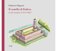 Il castello di Padova in età carrarese (1374-1405)