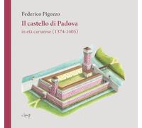 Il castello di Padova in età carrarese (1374-1405)