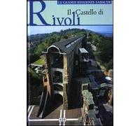 Il castello di Rivoli. Ediz. illustrata