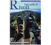 Il castello di Rivoli. Ediz. illustrata