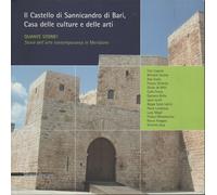 Il Castello di Sannicandro di Bari casa delle culture e delle arti quante stori