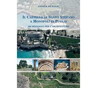 Il castello di Santo Stefano a Monopoli in Puglia. Archeologia per l'architettura