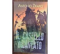 Il castello incantato Libro di Antonio Zifaro - Editore: Youcanprint, 2018