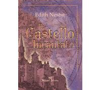 Il castello incantato [Paperback] [Dec 13, 2023] Nesbit, Edith; Murabito, Laura