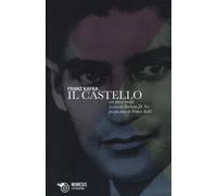 Il castello - Kafka Franz