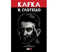 Il castello - Kafka Franz, Mairowitz David Zane