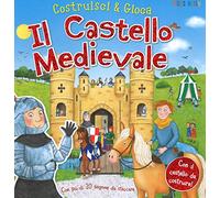 Il castello medievale. Costruisci & gioca. Ediz. a colori