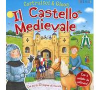 Il castello medievale. Costruisci & gioca. Ediz. a colori