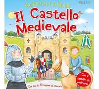 Il castello medievale. Costruisci & gioca. Ediz. a colori