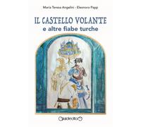 Il castello volante e altre fiabe turche [Paperback] [Jun 04, 2025] Angelini, Ma
