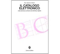 Il catalogo elettronico. Dalla biblioteca cartacea alla biblioteca digitale