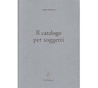 Il catalogo per soggetti - Revelli Carlo
