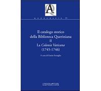 Il catalogo storico della Biblioteca Queriniana. Vol. 2 - Ferraglio E. (cur.)