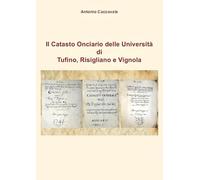 Il catasto onciario delle Università di Tufino, Risigliano e Vignola