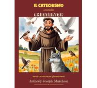 Il Catechismo secondo Chesterton: Verità cattoliche per giovani menti