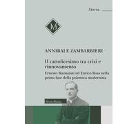 Il cattolicesimo tra crisi e rinnovamento. Ernesto Buonaiuti ed Enrico Ros...