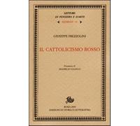 Il cattolicismo rosso - Prezzolini Giuseppe