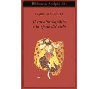 Il cavalier bandito e la sposa del cielo