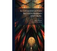 Il Cavalier Giovan Battista Marino (1569-1625).