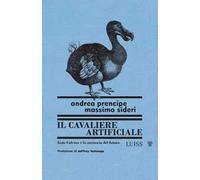 Il cavaliere artificiale. Italo Calvino e la memoria del futuro