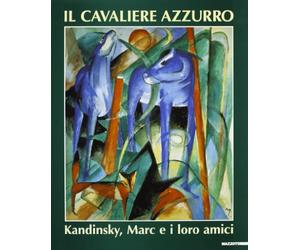 Il Cavaliere Azzurro. Kandinsky, Marc e i loro amici
