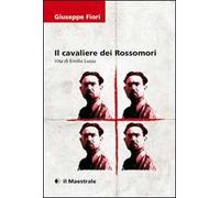 Il cavaliere dei Rossomori. La vita di Emilio Lussu