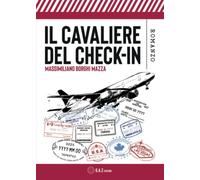 Il cavaliere del check-in - Massimiliano Borghi Mazza