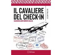Il cavaliere del check-in di Massimiliano Borghi Mazza, 2023, Youcanprint