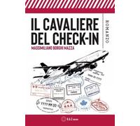 Il cavaliere del check-in - Massimiliano Borghi Mazza