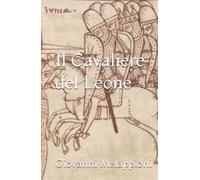 Il cavaliere del Leone: Un'epica avventura ambientata nel XI secolo