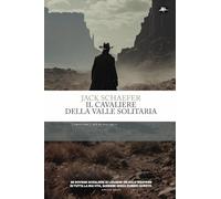 Il cavaliere della valle solitaria - Schaefer Jack