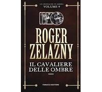 Il cavaliere delle ombre. Le cronache di Ambra (Vol. 9)
