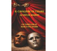 Il Cavaliere di Cesare: Le Idi di Marzo