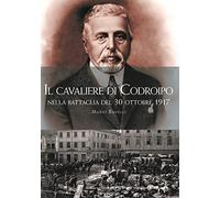 Il cavaliere di Codroipo nella battaglia del 30 ottobre 1917