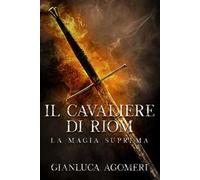 Il cavaliere di Riom. La magia suprema