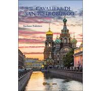 Il cavaliere di San Pietroburgo di Stefano Falotico, 2016, Youcanprint