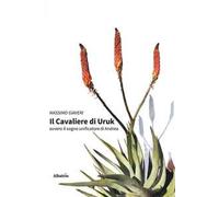 Il cavaliere di Uruk. Ovvero il sogno unificatore di Andrea