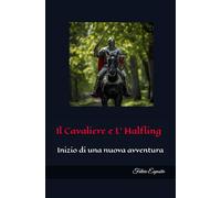 Il Cavaliere e L' Halfling: Inizio di una nuova avventura