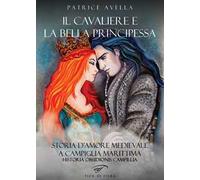 Il cavaliere e la bella principessa. Storia d’amore medievale a Campiglia Marittima. Historia obsidionis Campillia