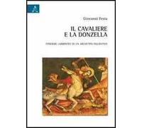 Il cavaliere e la donzella. Itinerari labirintici di un archetipo figurativo