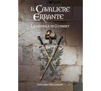Il cavaliere errante. La guerra di Guibert