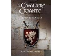 Il cavaliere errante. Terra straniera - 2023 - Youcanprint