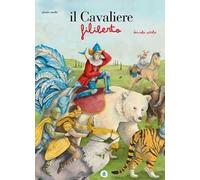 Il cavaliere Filiberto. Ediz. a colori