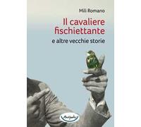 Il cavaliere fischiettante e altre vecchie storie