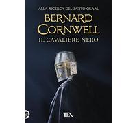 Il cavaliere nero. Alla ricerca del santo Graal