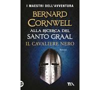 Il cavaliere nero. Alla ricerca del santo Graal