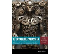 Il cavaliere parassita: Riflessioni su come stanno le cose