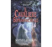 Il cavaliere soprannaturale. La foresta dei sogni. Vol. 1