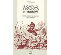Il cavallo a dondolo e l'infinito. Temi e autori di letteratura per l'infanzia