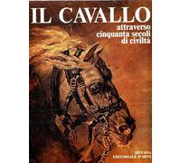 Il cavallo attraverso cinquanta secoli di civiltà